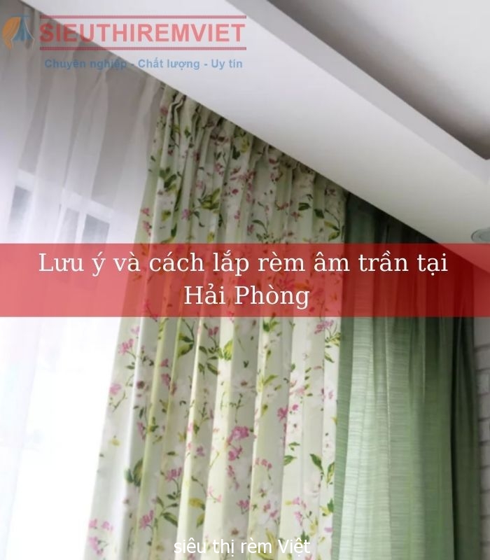 luu-y-va-cach-lap-rem-am-tran-tai-hai-phong